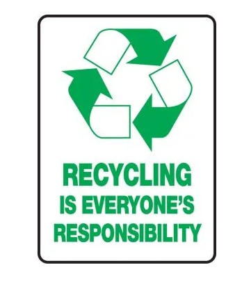 (GRAPHIC)RECYCLING IS EVERYONE'S RESPONSIBILITY, 14X10, RIGID PLASTIC
