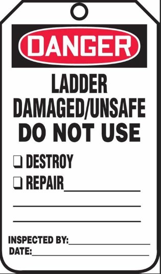 Ladder Status Safety Tag: Danger- Ladder Damaged/ Unsafe Do Not Use
